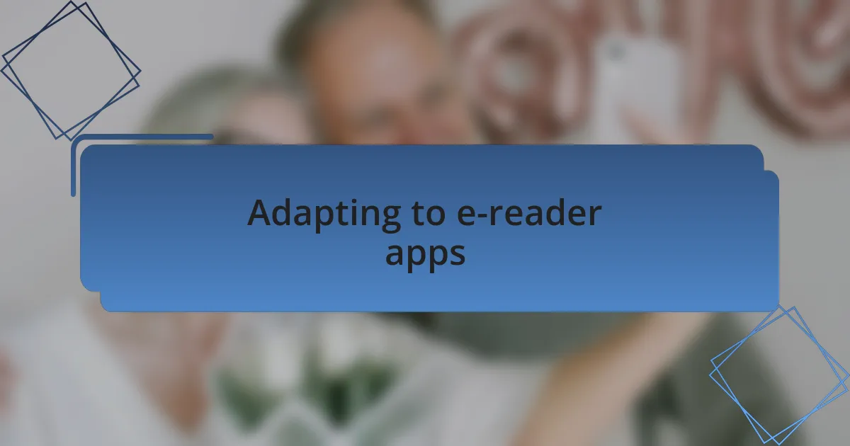 Adapting to e-reader apps