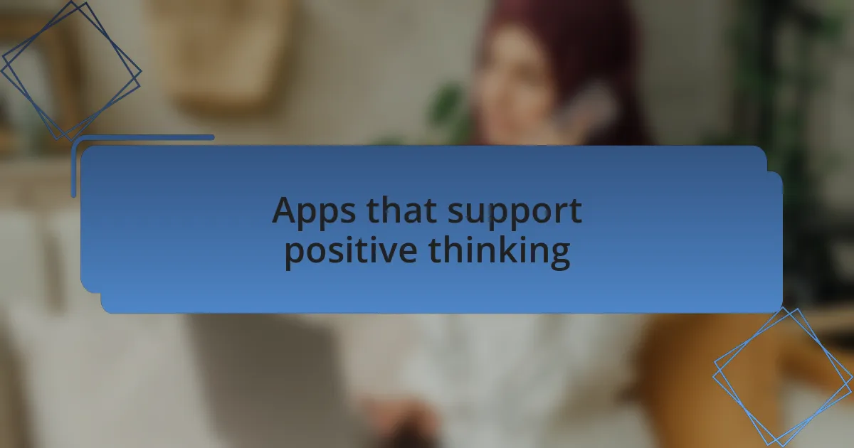 Apps that support positive thinking