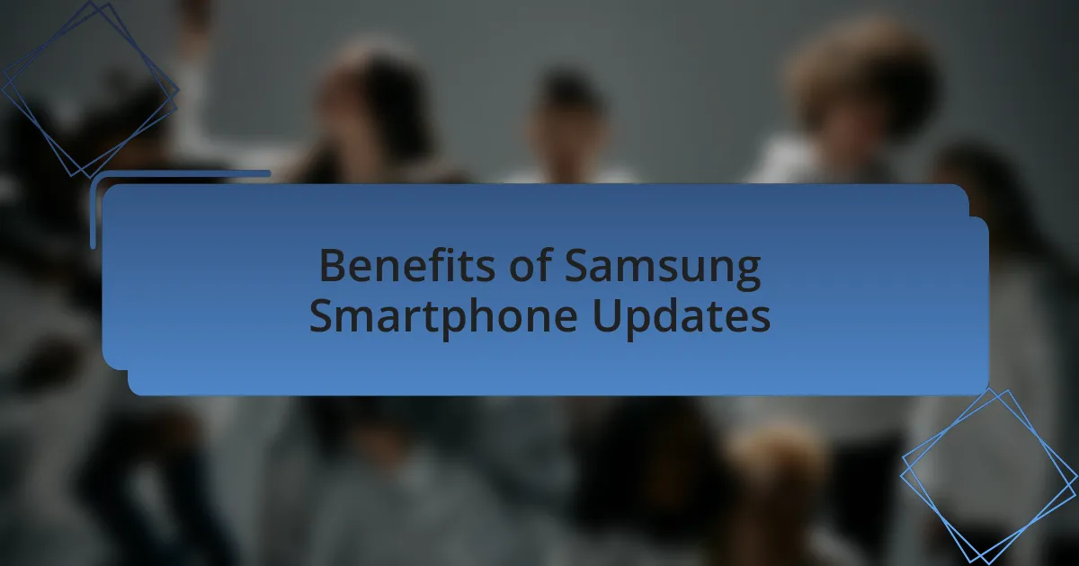 Benefits of Samsung Smartphone Updates