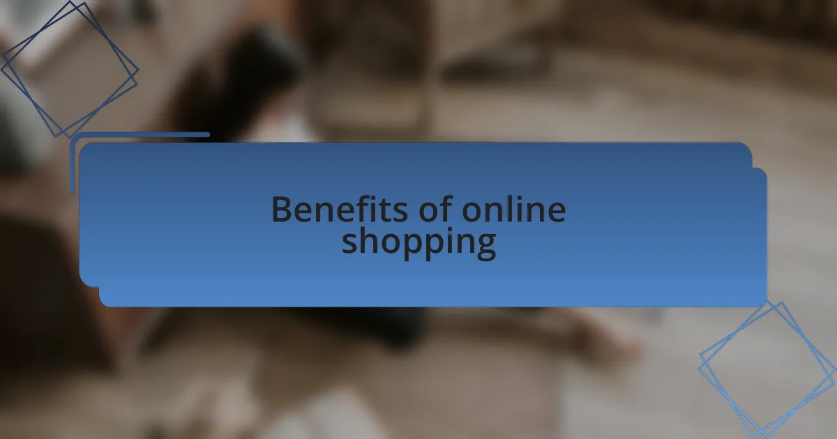 Benefits of online shopping