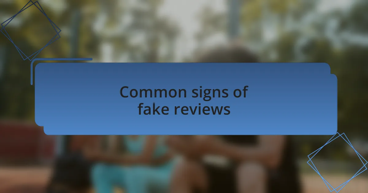 Common signs of fake reviews