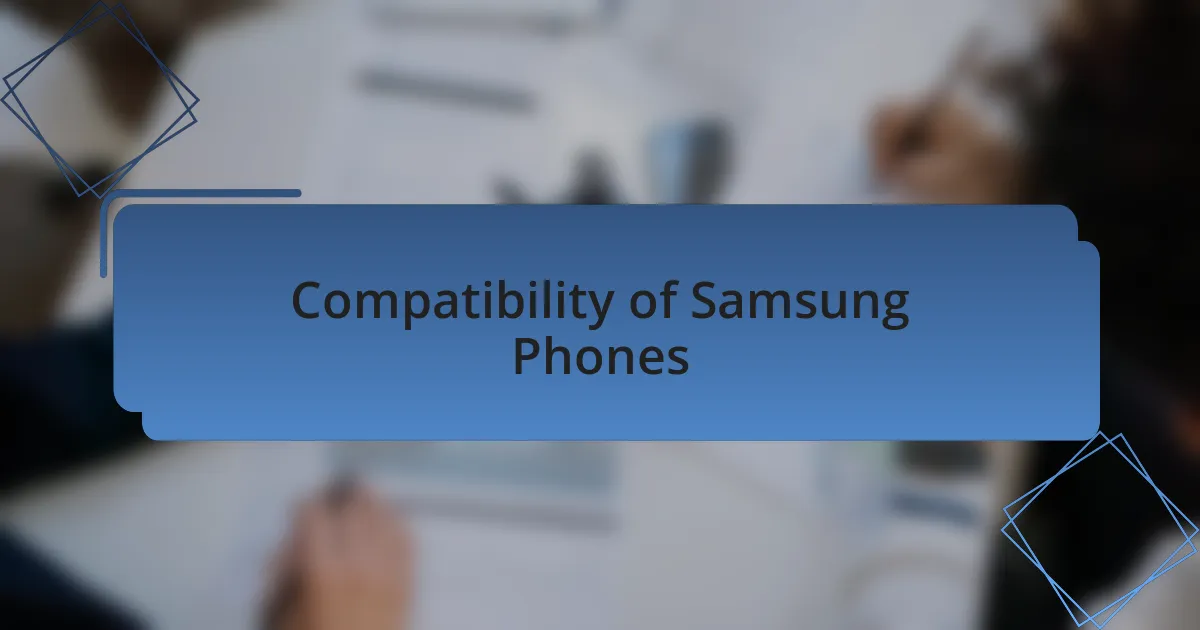 Compatibility of Samsung Phones