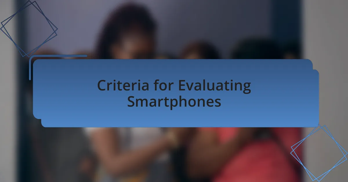 Criteria for Evaluating Smartphones