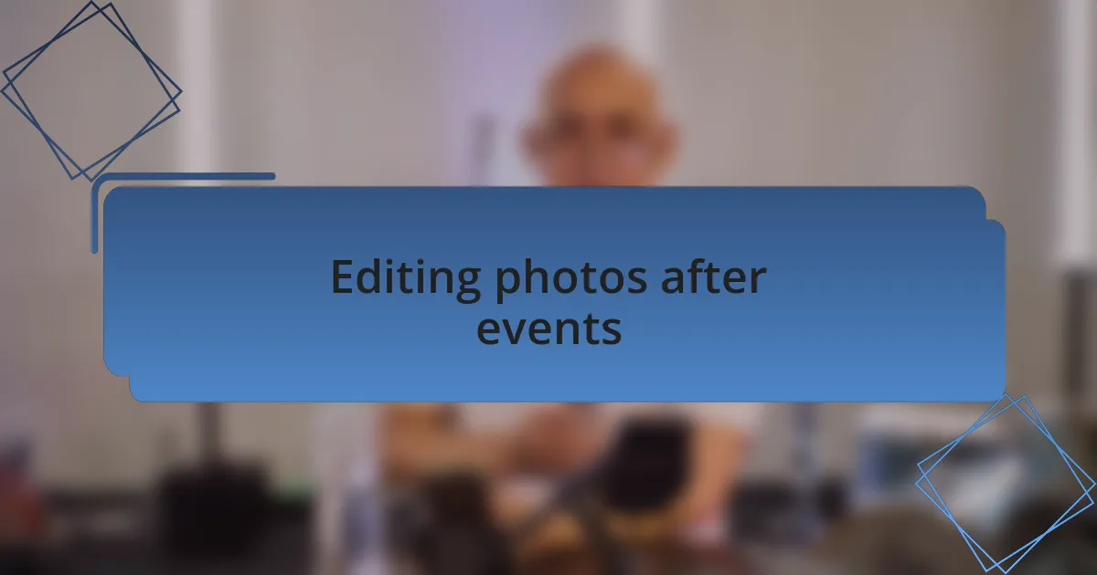Editing photos after events
