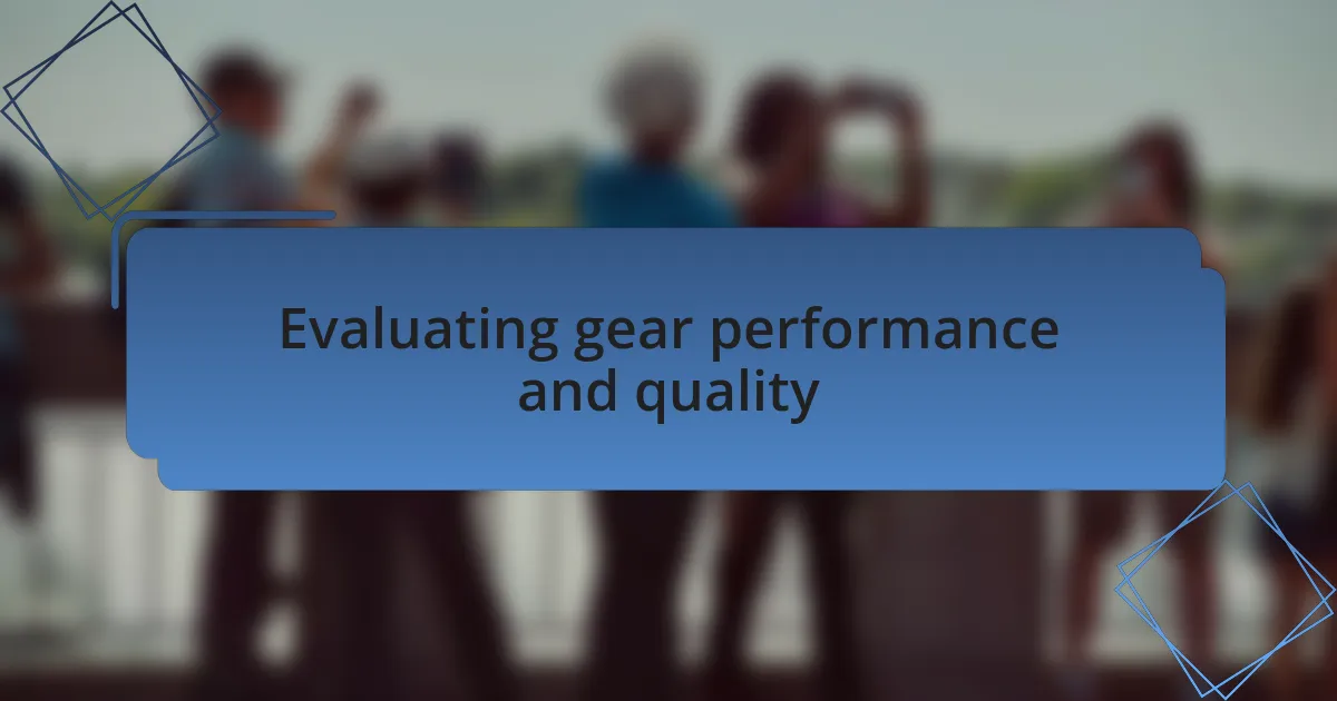 Evaluating gear performance and quality