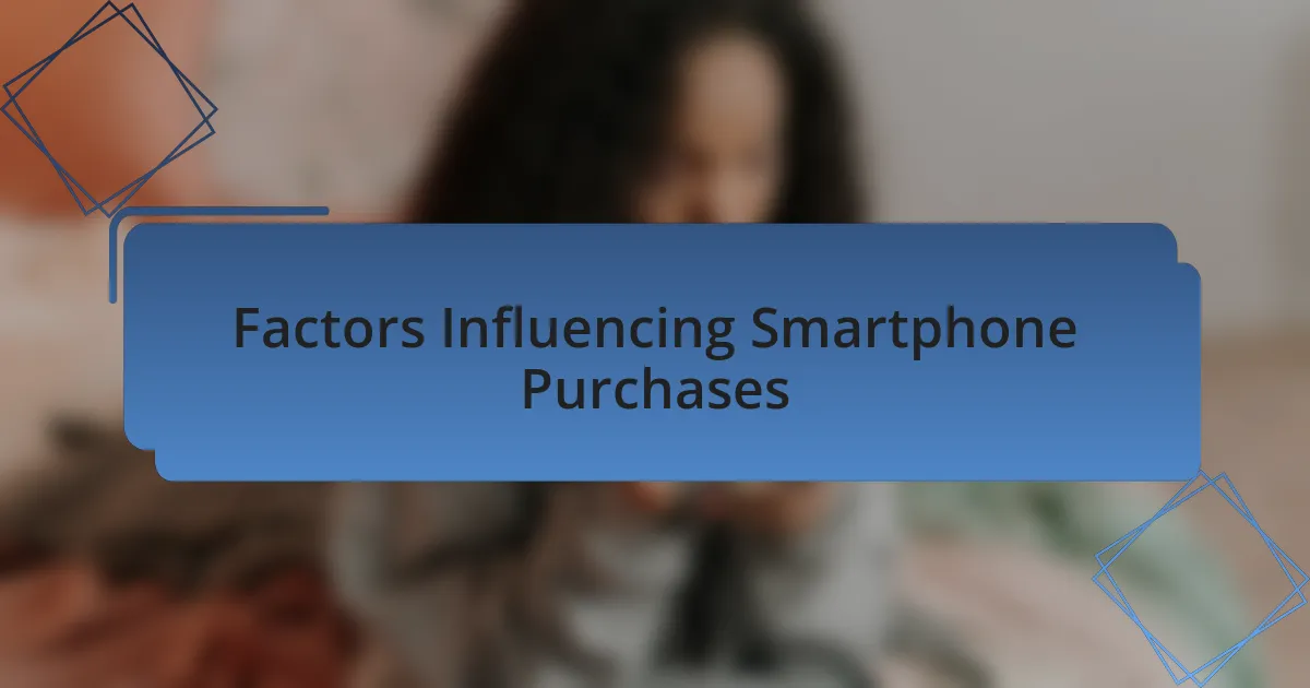 Factors Influencing Smartphone Purchases