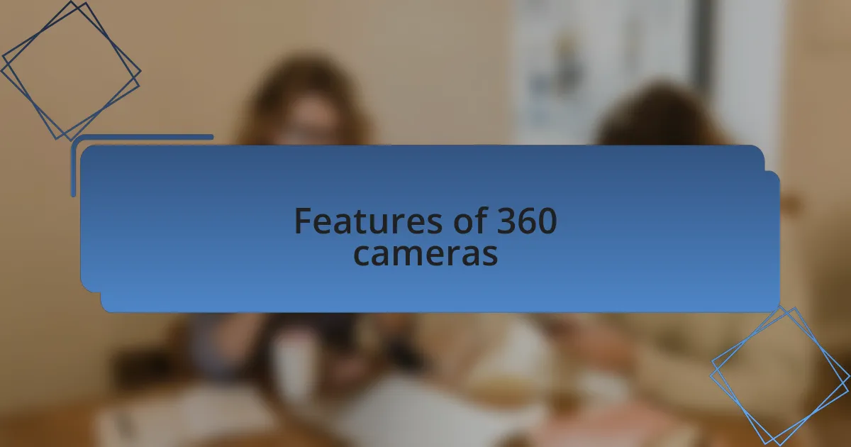 Features of 360 cameras