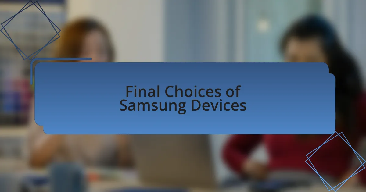 Final Choices of Samsung Devices