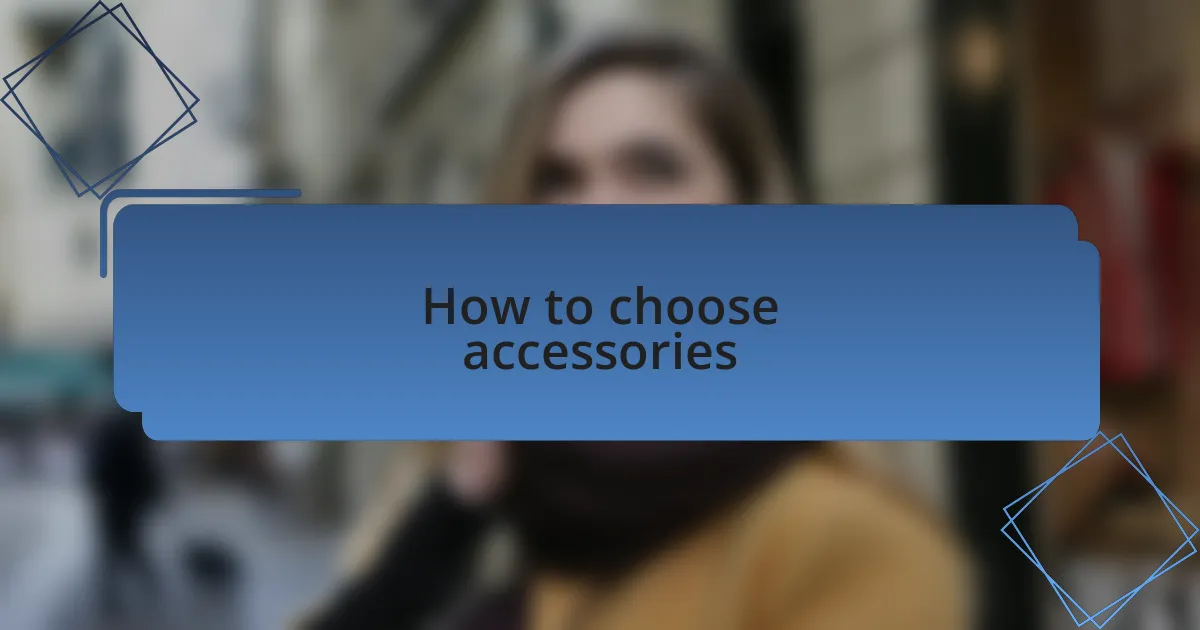 How to choose accessories