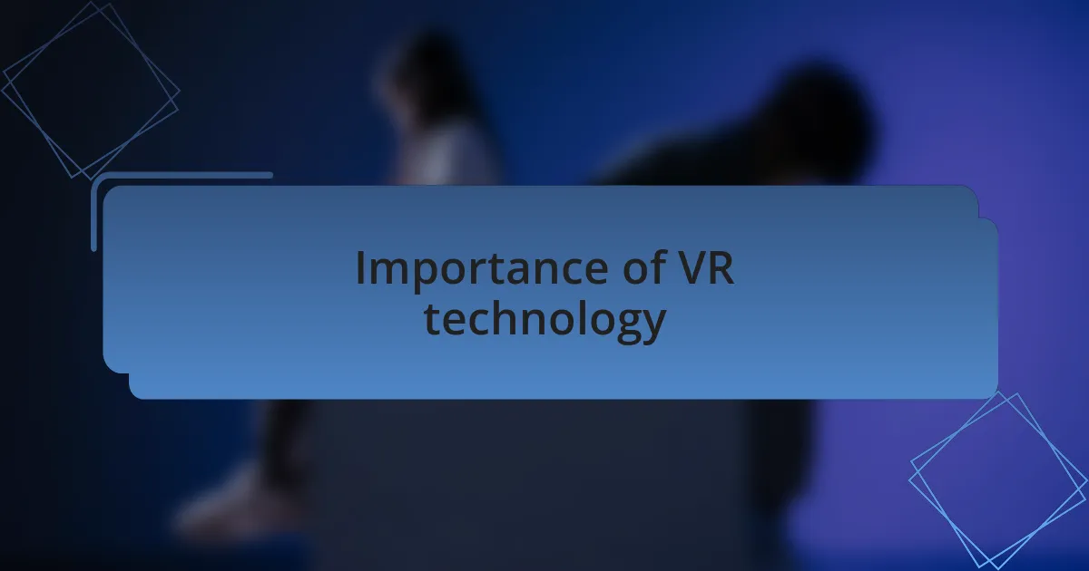Importance of VR technology