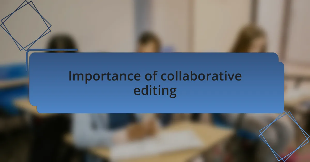 Importance of collaborative editing