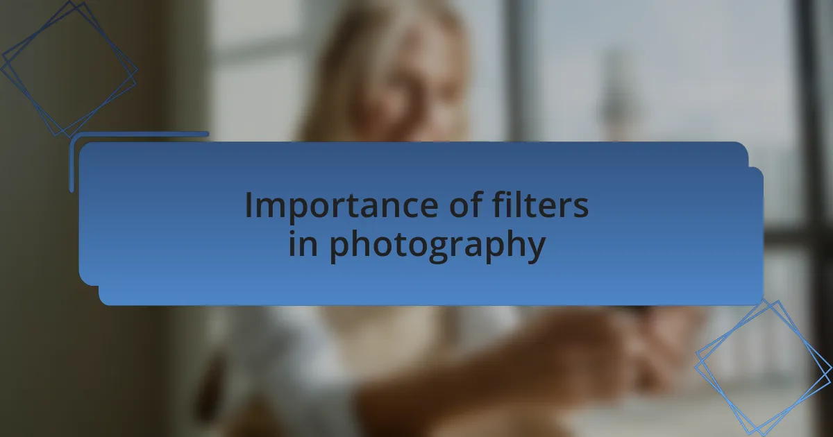 Importance of filters in photography