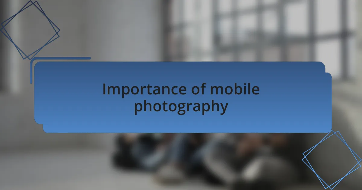Importance of mobile photography