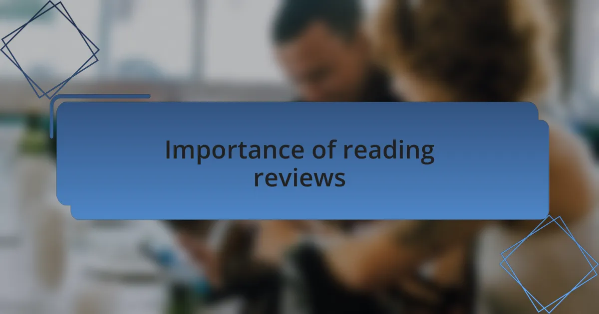 Importance of reading reviews