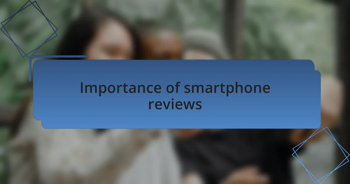 Importance of smartphone reviews