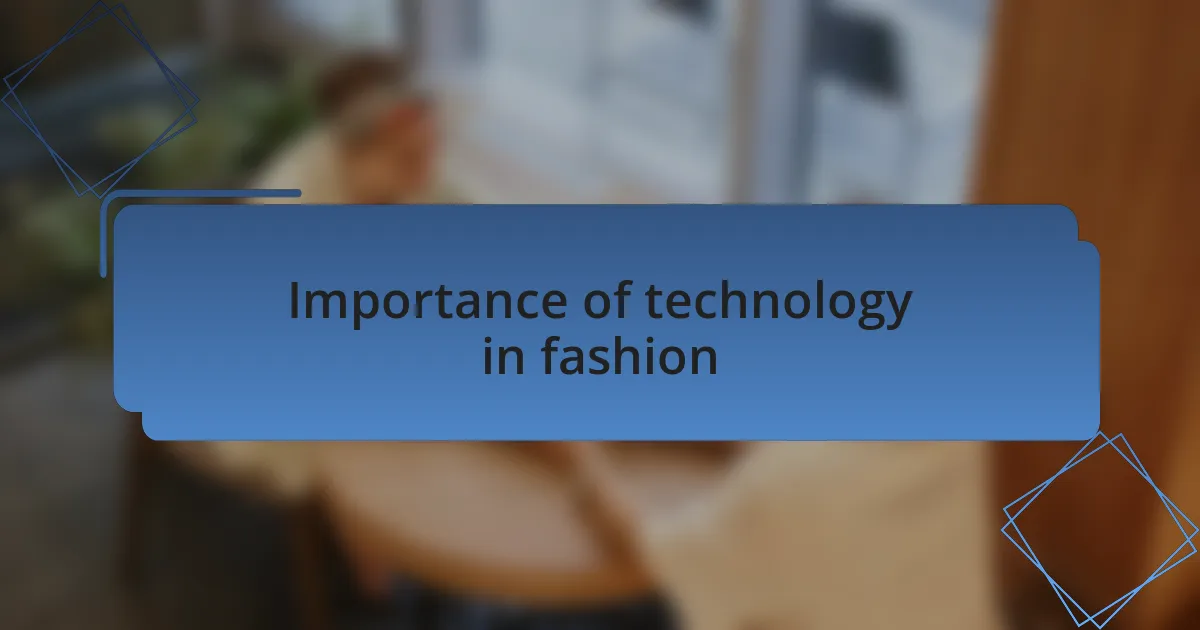 Importance of technology in fashion