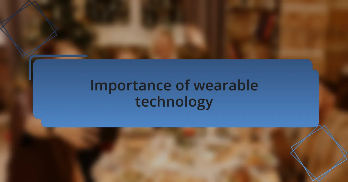 Importance of wearable technology
