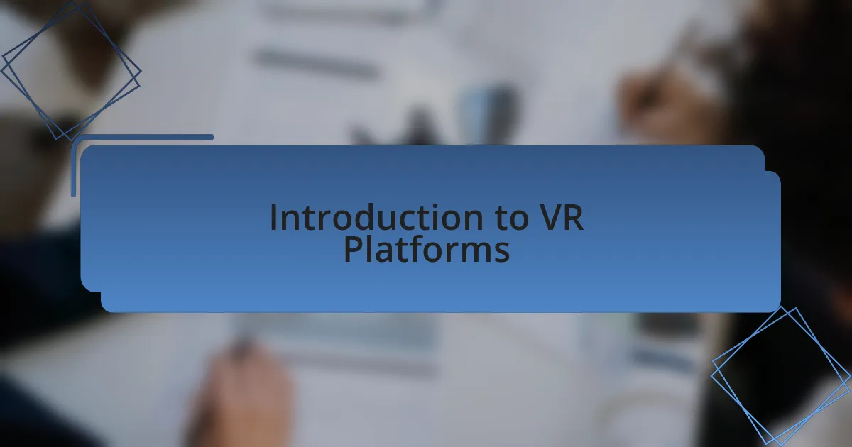 Introduction to VR Platforms