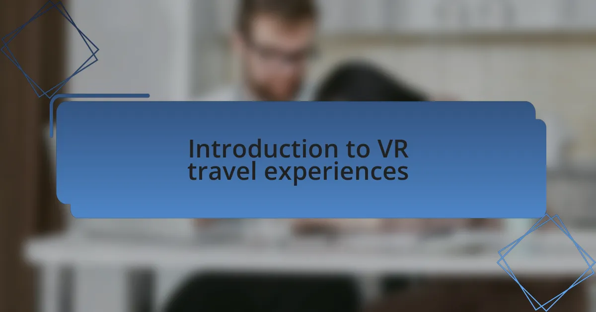 Introduction to VR travel experiences