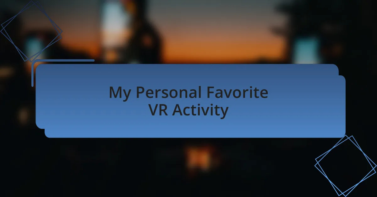 My Personal Favorite VR Activity