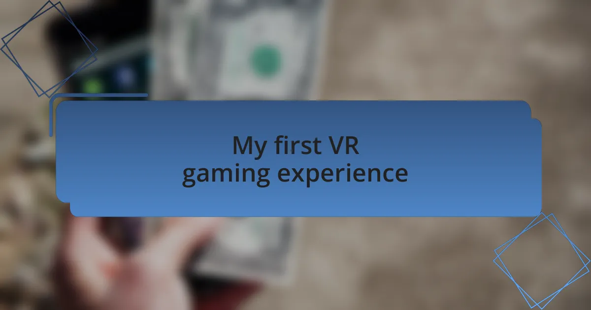 My first VR gaming experience