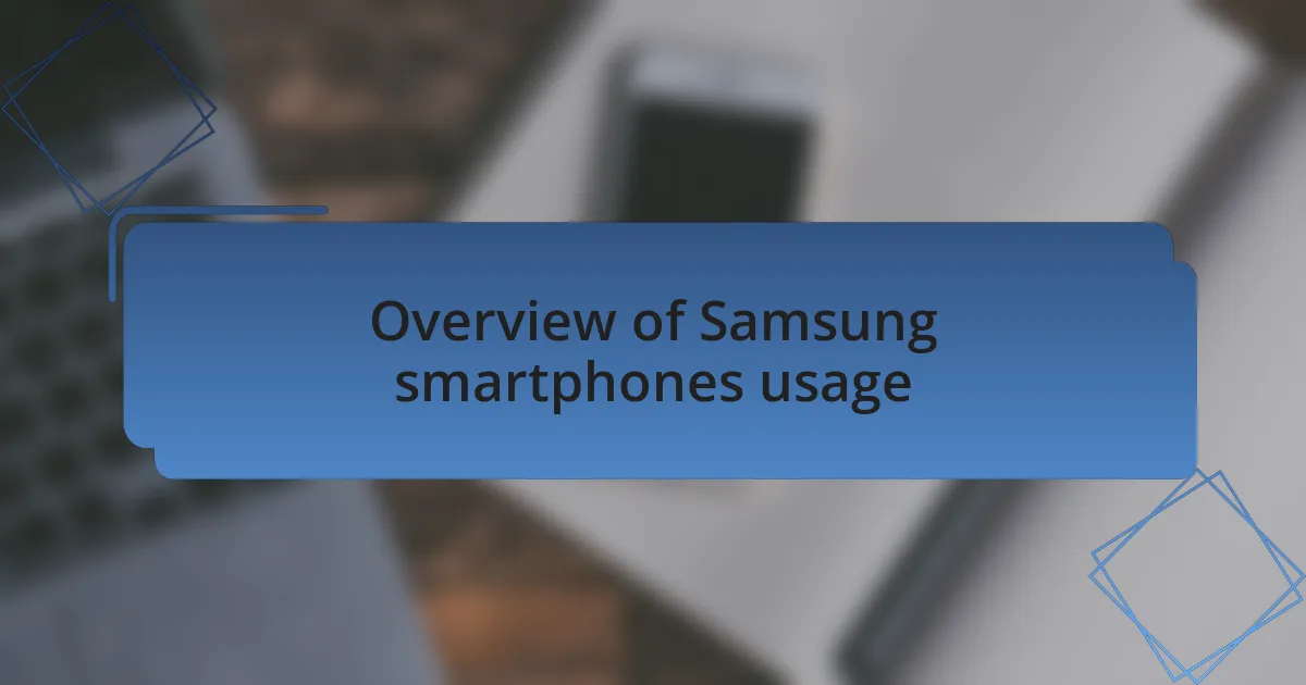Overview of Samsung smartphones usage