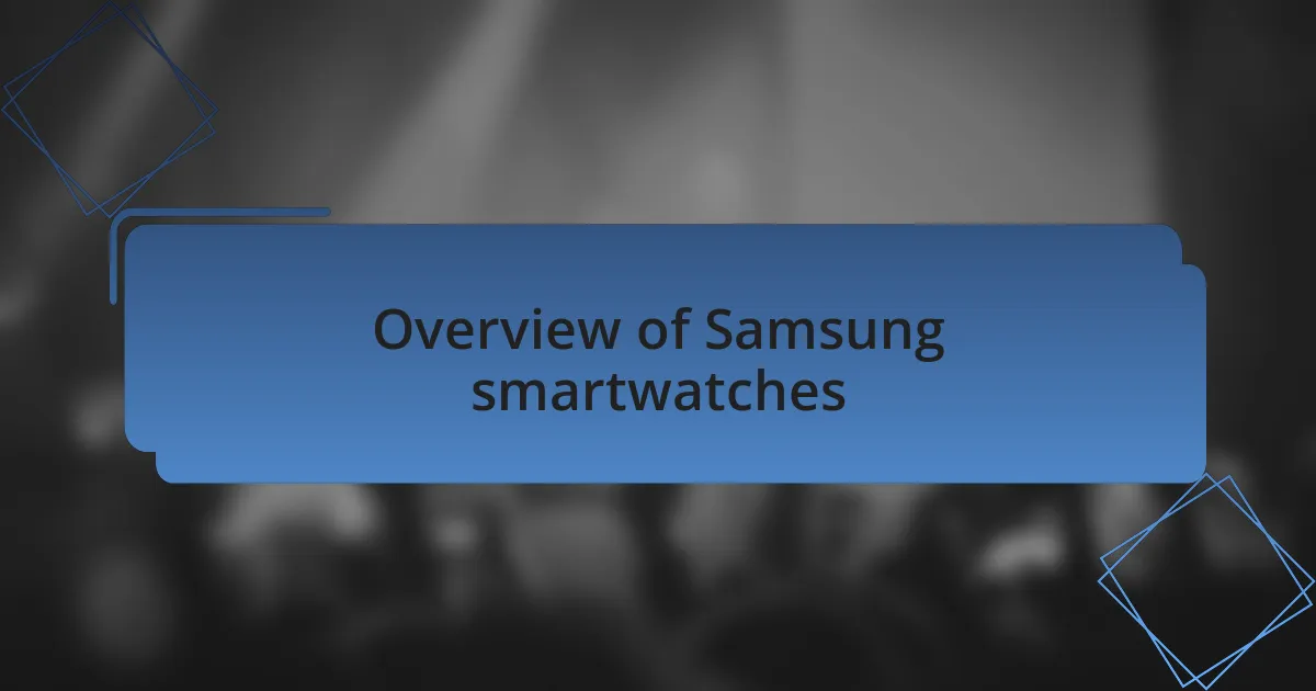 Overview of Samsung smartwatches