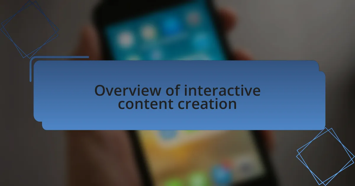 Overview of interactive content creation