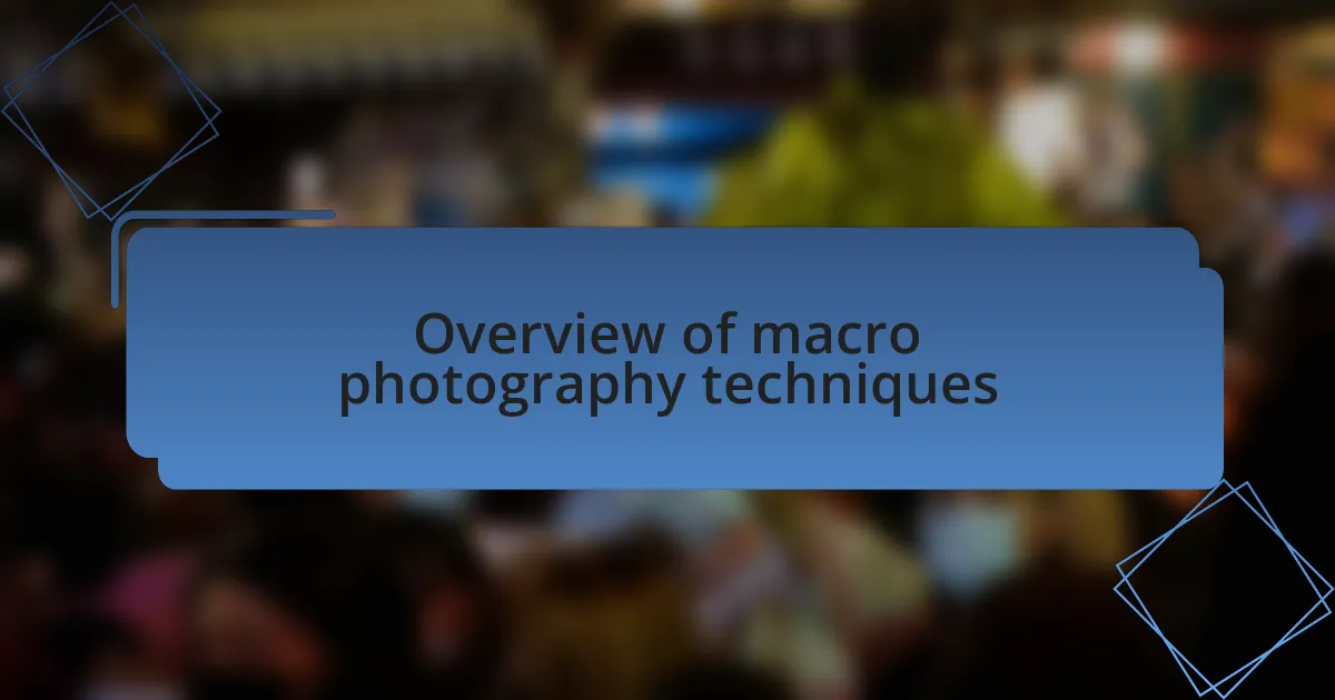 Overview of macro photography techniques
