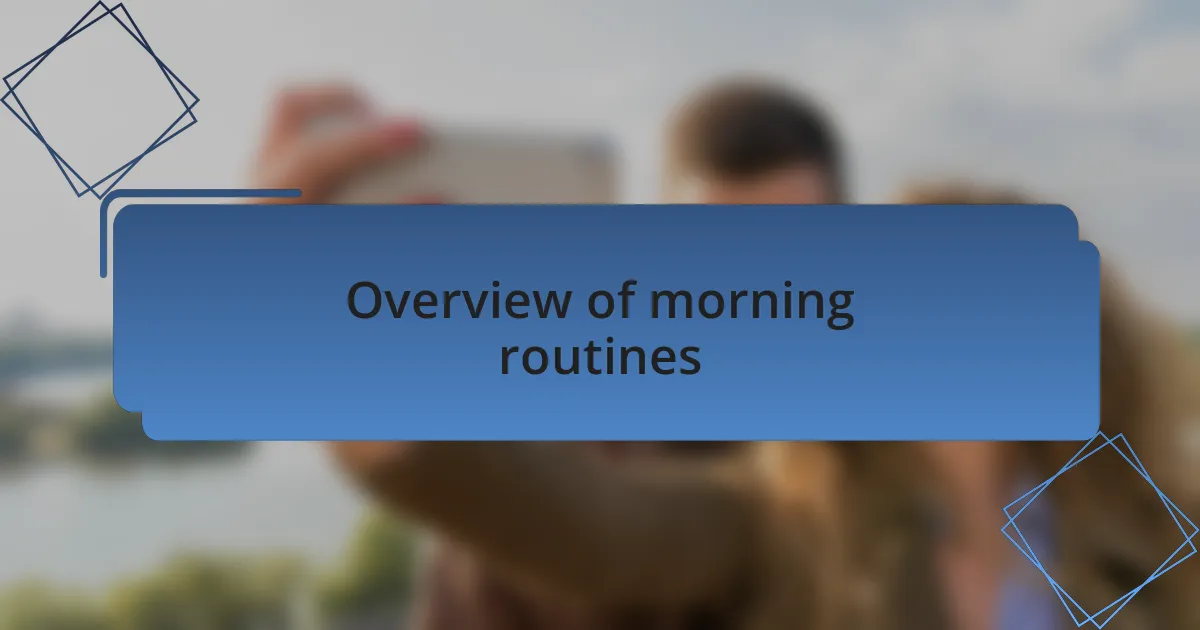 Overview of morning routines