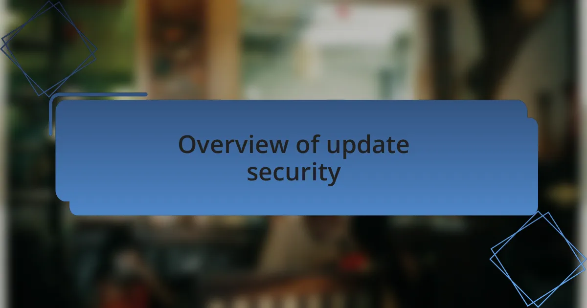 Overview of update security