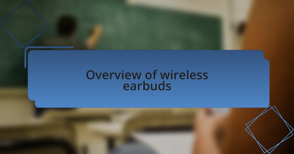 Overview of wireless earbuds
