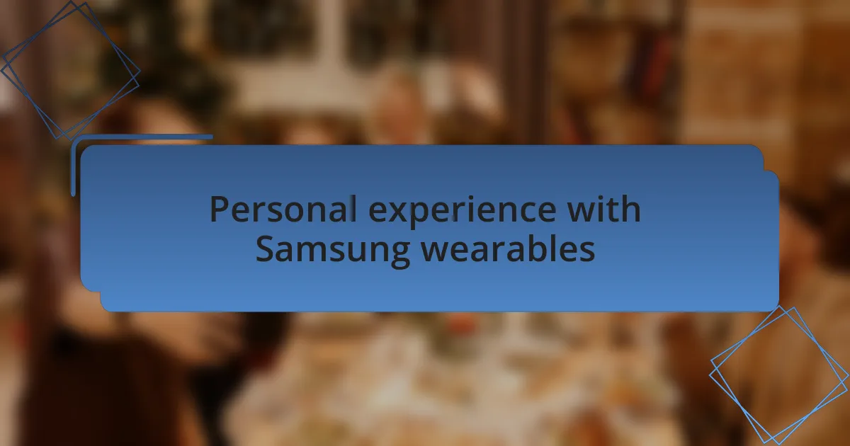 Personal experience with Samsung wearables