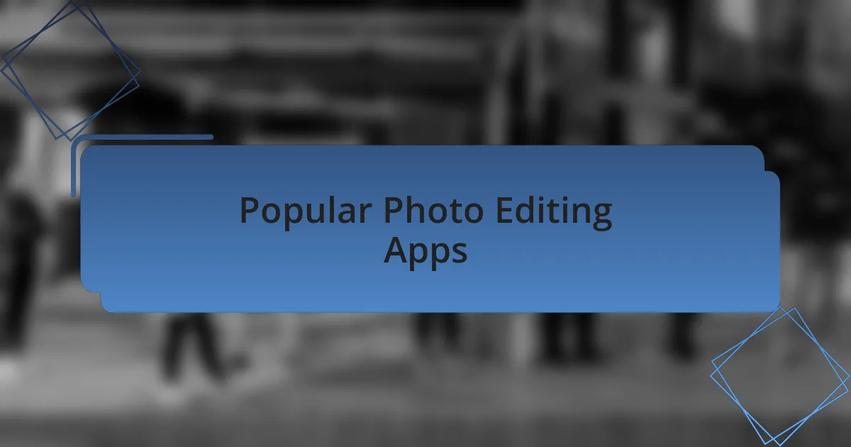 Popular Photo Editing Apps