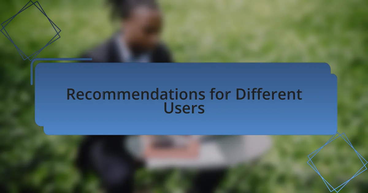 Recommendations for Different Users