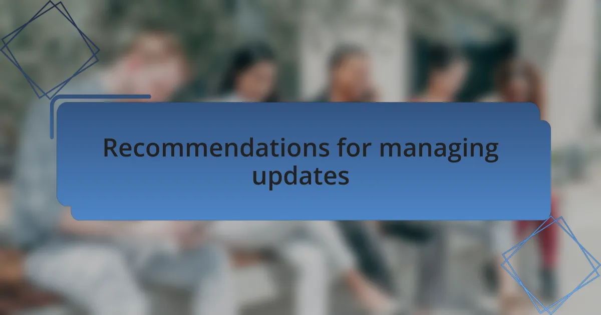 Recommendations for managing updates