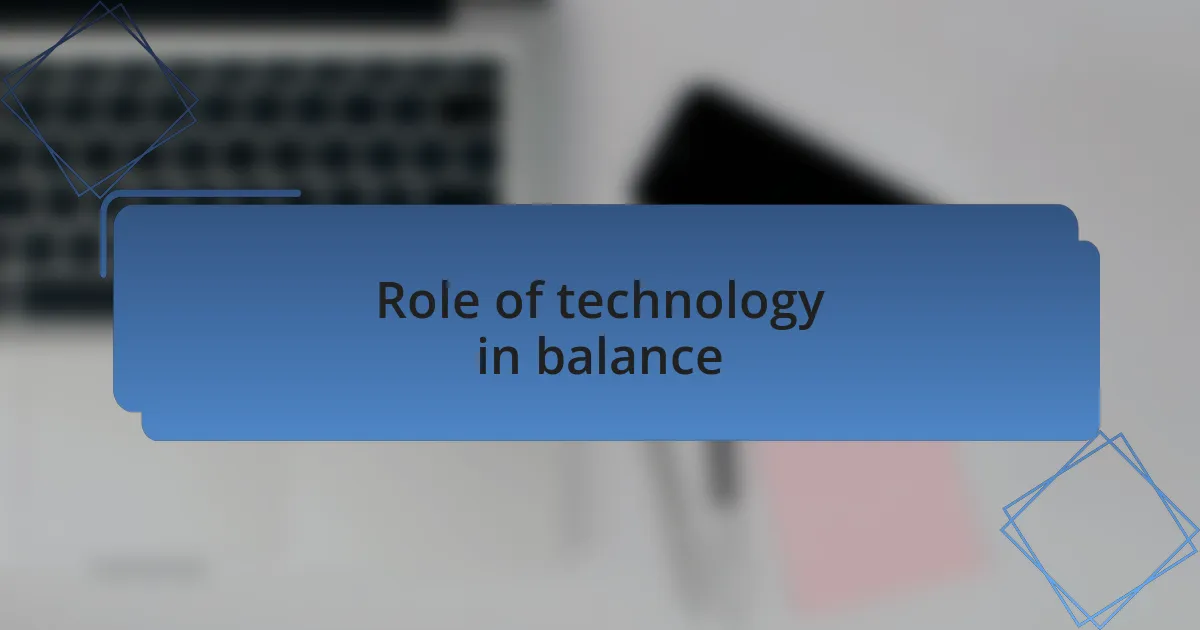 Role of technology in balance
