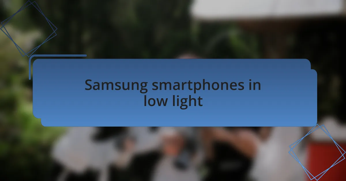 Samsung smartphones in low light