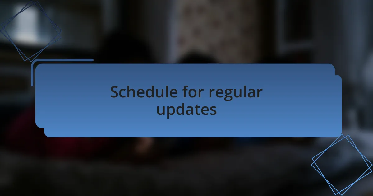 Schedule for regular updates