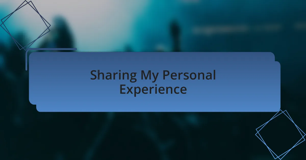 Sharing My Personal Experience