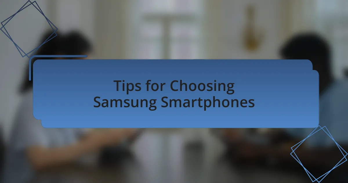 Tips for Choosing Samsung Smartphones