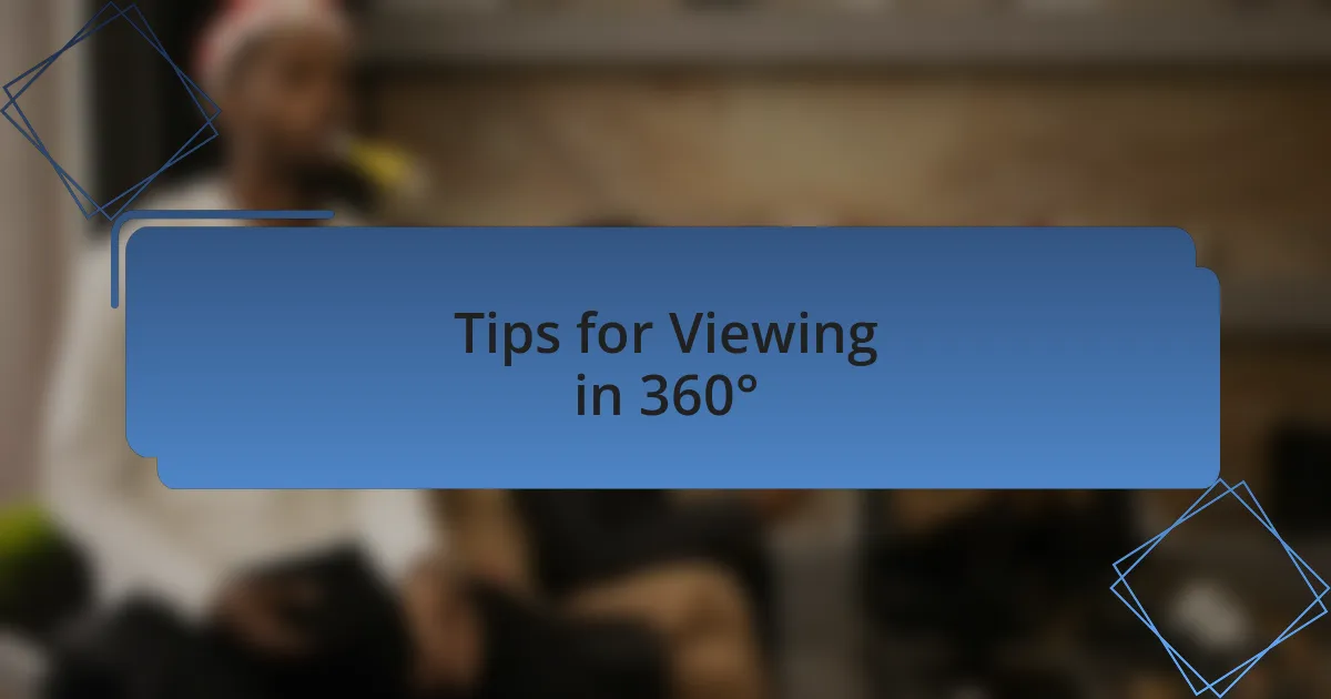 Tips for Viewing in 360°