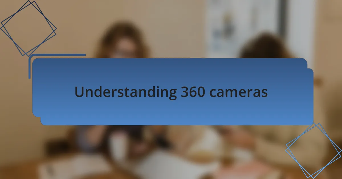 Understanding 360 cameras