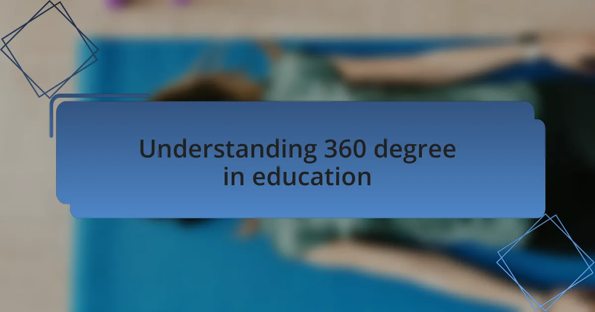 Understanding 360 degree in education