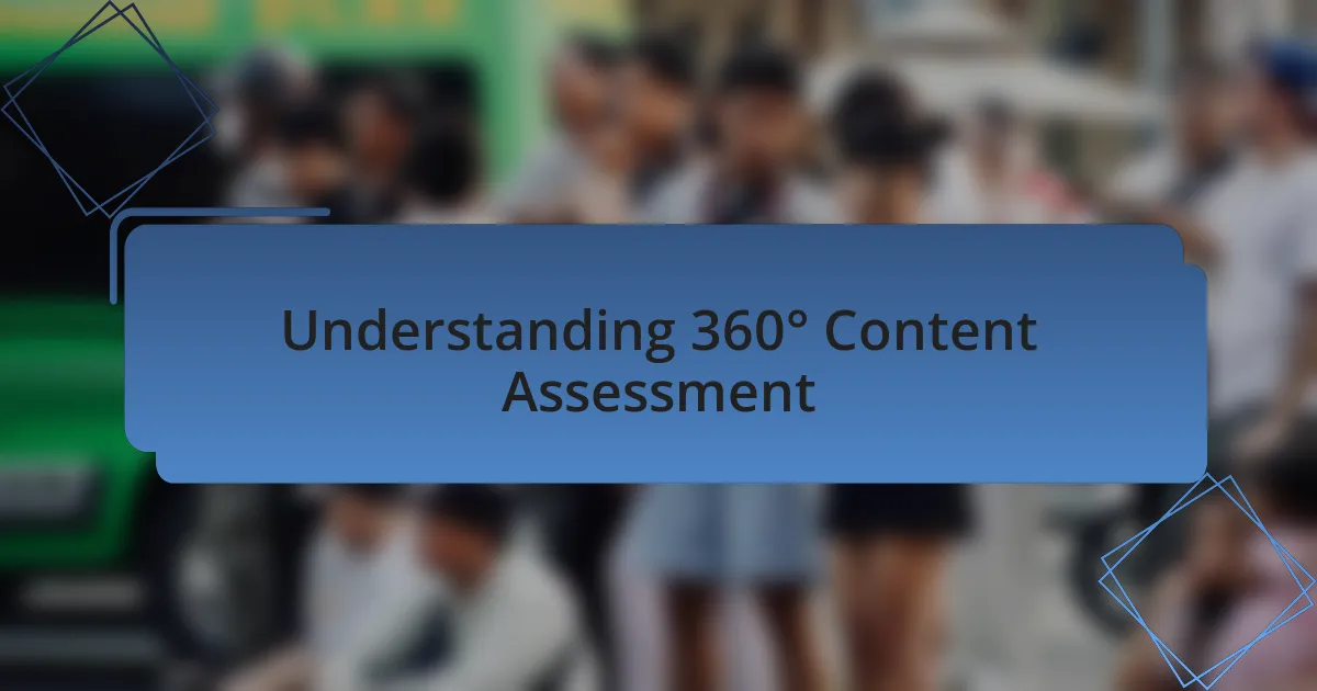 Understanding 360° Content Assessment