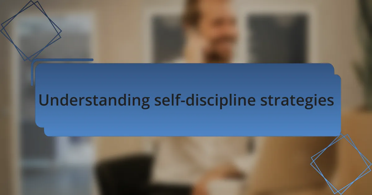 Understanding self-discipline strategies